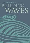 Building Waves by Taeko Tomioka
