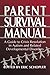 Parent Survival Manual: A Guide to Crisis Resolution in Autism and Related Developmental Disorders (Plenum Studies in Work and Industry)