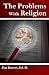 The Problems With Religion