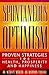 Spontaneous Optimism: Proven Strategies for Health, Prosperity & Happiness