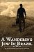 A Wandering Jew In Brazil by Solomon L. Ginsburg A Wandering Jew In Brazil by Solomon L. Ginsburg