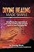 Divine Healing Made Simple