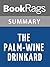 Summary & Study Guide The Palm-Wine Drinkard by Amos Tutuola