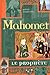 Mahomet : Le prophète