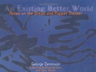 An Existing Better World: Notes On The Bread And Puppet Theater (Paperback)