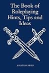 The Book Of Roleplaying Hints, Tips and Ideas