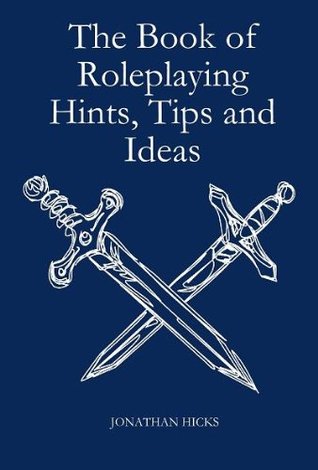 The Book Of Roleplaying Hints, Tips and Ideas (Kindle Edition)