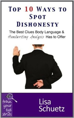 Top 10 Ways to Spot Dishonesty (Kindle Edition)