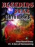 Bleeding Star Chronicles #1 - A Sort of Homecoming