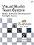 Visual Studio Team System: Better Software Development for Agile Teams