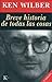 Breve historia de todas las cosas (Sabiduría perenne) (Spanish Edition)