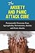 The Anxiety and Panic Attack Cure: Permanently Overcome Fear, Agoraphobia, Nervousness, Anxiety and Panic Attacks