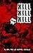 KILL KILL KILL