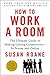 How to Work a Room by Susan RoAne