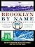 Brooklyn By Name by Leonard Benardo Brooklyn By Name by Leonard Benardo
