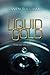 Liquid Gold (Indecent Fortunes Book 2)