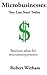 Microbusinesses You Can Start Today by Robert Witham