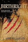 Birthright by J. Anne Fullerton
