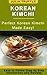 KOREAN KIMCHI: Perfect Korean Kimchi Made Easy