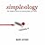 Simpleology: The Simple Science of Getting What You Want