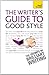The Rules of Good Style: Teach Yourself Ebook A Practical Guide for 21st Century Writers