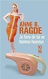 Je ferai de toi un homme heureux by Anne B. Ragde