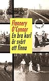 En bra karl är svårt att finna by Flannery O'Connor