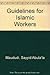 Guidelines for Islamic Workers