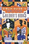 The Giblin Guide to Writing Children's Books, Fourth Edition by James Cross Giblin