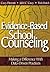 Evidence-Based School Counseling: Making a Difference With Data-Driven Practices