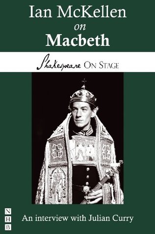 Ian McKellen on Macbeth: Performing Shakespeare (Shakespeare on Stage)