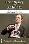 Kevin Spacey on Richard II (Shakespeare on Stage)
