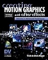 Creating Motion Graphics with After Effects, Vol. 2: Advanced Techniques (Version 6.5)