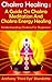 Chakra Healing : A Guide On Chakra Meditation And Chakra Energy Healing Understanding Chakra For Beginners