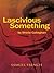 Lascivious Something
