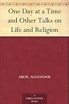 Book cover for One Day at a Time and Other Talks on Life and Religion