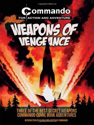 Weapons of Vengeance: Three of the Best Secret Weapons Commando Comic Book Adventures