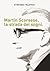 Martin Scorsese, la strada dei sogni