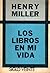 Los libros en mi vida by Henry Miller