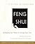 Feng Shui: Arranging Your Home to Change Your Life