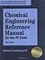 Chemical Engineering Reference Manual for the PE Exam