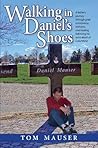 Walking in Daniel's Shoes: A Father's Journey Through Grief, Controversy, Activism, and Healing Following His Son's Death at Columbine
