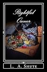 Rightful Owner by L.A. Shute