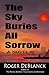 The Sky Buries All Sorrow