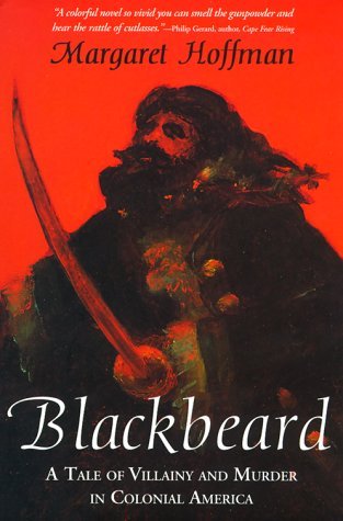 Blackbeard: A Tale of Villainy and Murder in Colonial America (Hardcover)