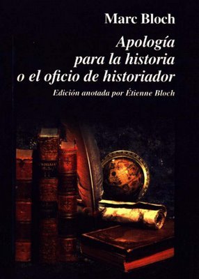 Apología para la historia o el oficio del historiador (Edición anotada por Étienne Bloch)