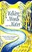 Walking the Woods and the Water: In Patrick Leigh Fermor's footsteps from the Hook of Holland to the Golden Horn