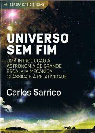Universo sem fim: Uma introdução à Astronomia de Grande Escala, à Mecânica Clássica e à Relatividade