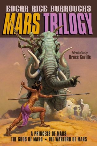 Mars Trilogy: A Princess of Mars; The Gods of Mars; The Warlord