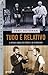 Tudo é Relativo: e outras lendas da ciência e da tecnologia